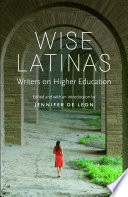 Wise Latinas : writers on higher education /