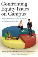 Confronting equity issues on campus : implementing the equity scorecard in theory and practice / edited by Estela Mara Bensimon and Lindsey Malcom ; foreword by David Longanecker.