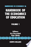 Handbook of the economics of education / edited by Eric A. Hanushek and Finis Welch.