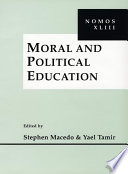 Moral and political education / edited by Stephen Macedo and Yael Tamir.