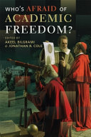 Who's afraid of academic freedom? / edited by Akeel Bilgrami & Jonathan R. Cole.
