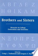 Brothers and sisters : diversity in college fraternities and sororities / edited by Craig L. Torbenson and Gregory S. Parks.