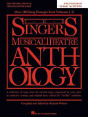 The singer's musical theatre anthology : a collection of songs from the musical stage, categorized by voice type, in authentic settings and original keys, edited for "16-bar" audition /