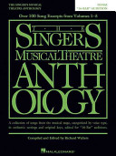 The singer's musical theatre anthology : a collection of songs from the musical stage, categorized by voice type, in authentic settings and original keys, edited for "16-bar" audition /