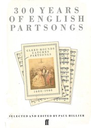 300 years of English partsongs : glees, rounds, catches, partsongs, 1600-1900 /