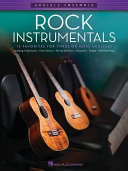 Rock instrumentals : 15 favorites for three or more Ukuleles / arranged by Chad Johnson.