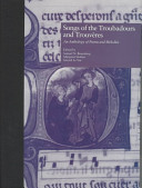 Songs of the troubadours and trouvères : an anthology of poems and melodies / edited by Samuel N. Rosenberg, Margaret Switten, Gérard Le Vot.