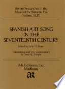 Spanish art song in the seventeenth century / translations and text commentary by Daniel L. Heiple ; edited by John H. Baron.
