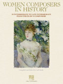 Women composers in history : 18 intermediate to late intermediate piano pieces by 8 composers /