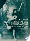 Stars of the American musical theater in historic photographs : 361 portraits from the 1860s to 1950 /