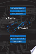 Driven into paradise : the musical migration from Nazi Germany to the United States /