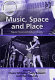 Music, space and place : popular music and cultural identity / edited by Sheila Whiteley, Andy Bennett, and Stan Hawkins.