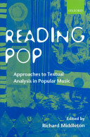 Reading pop : approaches to textual analysis in popular music /