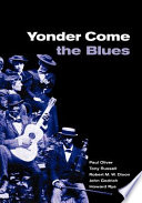 Yonder come the blues : the evolution of a genre /