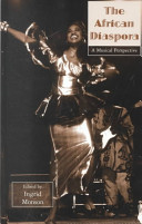 The African diaspora : a musical perspective / edited by Ingrid Monson.