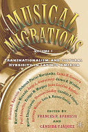 Musical migrations : transnationalism and cultural hybridity in Latin/o America /
