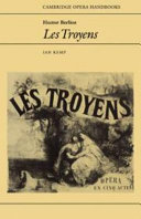 Hector Berlioz, Les Troyens : edited by Ian Kemp.