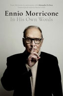 Ennio Morricone : in his own words /