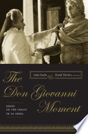The Don Giovanni moment : essays on the legacy of an opera /