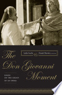 The Don Giovanni moment : essays on the legacy of an opera / edited by Lydia Goehr & Daniel Herwitz.