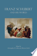 Franz Schubert and his world /