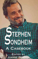 Stephen Sondheim : a casebook /