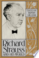Richard Strauss and his world / edited by Bryan Gilliam.