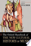 The Oxford handbook of the new cultural history of music / edited by Jane F. Fulcher.