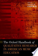 The Oxford handbook of qualitative research in American music education /