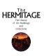 The Hermitage : the history of the buildings and collections /