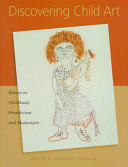 Discovering child art : essays on childhood, primitivism, and modernism /