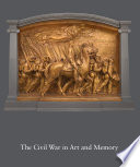 The Civil War in art and memory / edited by Kirk Savage.