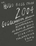 The Hugo Boss Prize 2004 /