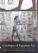 Catalogue of Egyptian art : the Cleveland Museum of Art /