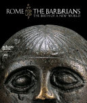 Rome and the barbarians : the birth of a new world /