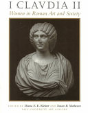 I, Claudia II : women in Roman art and society / edited by Diana E.E. Kleiner and Susan B. Matheson.