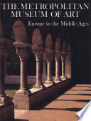 Europe in the Middle Ages / the Metropolitan Museum of Art ; introduction by Charles T. Little and Timothy B. Husband.