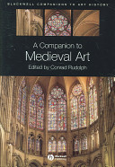 A companion to medieval art : Romanesque and Gothic in Northern Europe / edited by Conrad Rudolph.