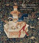 A feast for the senses : art and experience in medieval Europe / edited by Martina Bagnoli.