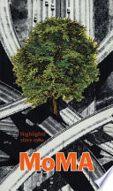 MOMA, highlights since 1980 : 250 works from the Museum of Modern Art, New York / [produced by the Department of Publications, The Museum of Modern Art, New York ; editor, Rebecca Roberts]