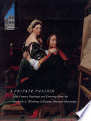 A private passion : 19th-century paintings and drawings from the Grenville L. Winthop Collection, Harvard University /