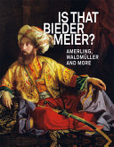 Is that Biedermeier? : Amerling, Waldmüller, and more /