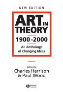 Art in theory, 1900-2000 : an anthology of changing ideas /