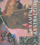 Ornament and abstraction : the dialogue between non-western, modern and contemporary art /