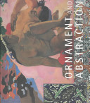 Ornament and abstraction : the dialogue between non-western, modern and contemporary art / edited by Markus Brüderlin ; with contributions by Ernst Beyeler [and others]