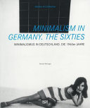 Minimalism in Germany : the sixties = Minimalismus in Deutschland : die 1960er Jahre /