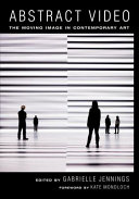 Abstract video : the moving image in contemporary art /