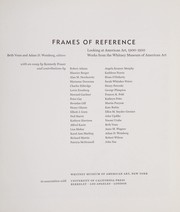 Frames of reference : looking at American art, 1900-1950 : works from the Whitney Museum of American Art / Beth Venn and Adam D. Weinberg, editors ; with an essay by Kennedy Fraser and contributions by Robert Adams.. [and others]