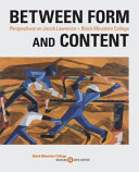 Between form and content : perspectives on Jacob Lawrence + Black Mountain College /