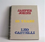 Jasper Johns : 35 years [with] Leo Castelli /